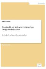 Konstruktion und Anwendung von Hedgefonds-Indizes af Felix Koerner