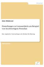 Einstellungen zu Luxusartikeln am Beispiel von hochwertigem Porzellan af Anke Hildebrand
