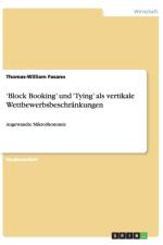 'Block Booking' und 'Tying' als vertikale Wettbewerbsbeschrankungen af Thomas-William Fasano