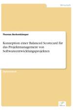 Konzeption einer Balanced Scorecard fur das Projektmanagement von Softwareentwicklungsprojekten af Thomas Berkenkamper
