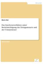 Insolvenzverfahren unter Berucksichtigung der Ertragssteuern und der Umsatzsteuer af Mario Ruh