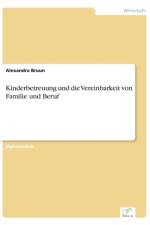 Kinderbetreuung und die Vereinbarkeit von Familie und Beruf af Alexandra Bruun