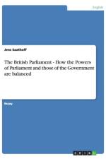 The British Parliament - How the Powers of Parliament and those of the Government are balanced af Jens Saathoff