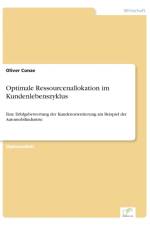 Optimale Ressourcenallokation im Kundenlebenszyklus af Oliver Conze