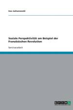 Soziale Perspektivitat am Beispiel der Franzoesischen Revolution af Ines Jachomowski