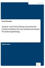 Analyse und Entwicklung dynamischer Clusterverfahren fur eine kundenorientierte Produktempfehlung af David Reindler