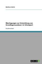 Uberlegungen Zur Entwicklung Von Grundlagenausdauer Im Schulsport af Matthias Endlich