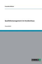 Qualitatsmanagement im Krankenhaus af Franziska Bittner