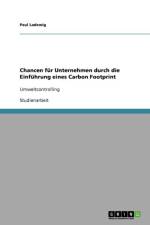 Chancen fur Unternehmen durch die Einfuhrung eines Carbon Footprint af Paul Ladewig