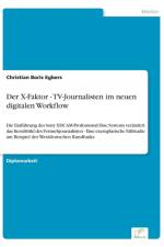 X-Faktor - TV-Journalisten im neuen digitalen Workflow af Christian Boris Egbers