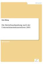Betriebsaufspaltung nach der Unternehmenssteuerreform 2001 af Uwe Meng