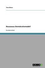 Rousseaus Demokratiemodell af Timo Blaser
