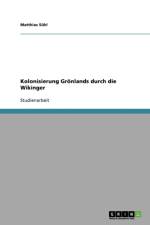 Kolonisierung Gronlands Durch Die Wikinger af Matthias Suhl