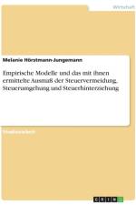 Empirische Modelle und das mit ihnen ermittelte Ausmass der Steuervermeidung, Steuerumgehung und Steuerhinterziehung af Melanie Hoerstmann-Jungemann