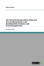 Christlich-Soziale Union (CSU) und ihre Sonderstellung in der Bundespolitik af Werner Martin