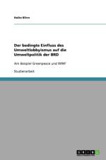 bedingte Einfluss des Umweltlobbyismus auf die Umweltpolitik der BRD af Haike Blinn