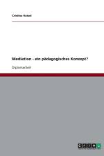 Mediation - ein padagogisches Konzept? af Cristina Hatzel