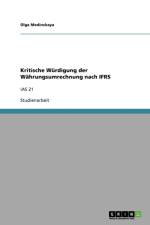 Kritische Wurdigung der Wahrungsumrechnung nach IFRS af Olga Medinskaya