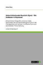 Unterrichtsstunde Russisch (Gym) - Die Soldaten in Russland af Anton Roos
