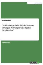 Die kleinburgerliche Welt in Fontanes Irrungen, Wirrungen und Raabes Stopfkuchen af Jonathan Hass