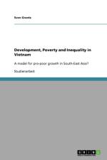 Development, Poverty and Inequality in Vietnam af Sven Grantz