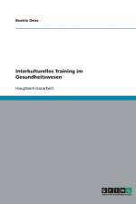 Interkulturelles Training Im Gesundheitswesen af Beatrix Deiss