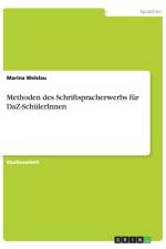 Methoden des Schriftspracherwerbs fur DaZ-SchulerInnen af Marina Welslau