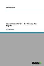 Gouvernementalitat - Zur Klarung des Begriffs af Martin Schultze