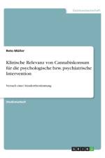 Klinische Relevanz von Cannabiskonsum fur die psychologische bzw. psychiatrische Intervention af Reto Müller