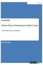 Brutus' Role in Shakespeare's Julius Caesar af Anne Decker