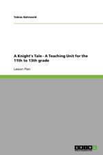 Knight's Tale - A Teaching Unit for the 11th to 13th grade af Tobias Nahrwold