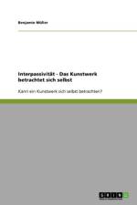 Interpassivitat - Das Kunstwerk betrachtet sich selbst af Benjamin Muller