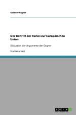 Beitritt der Turkei zur Europaischen Union af Gordon Wagner