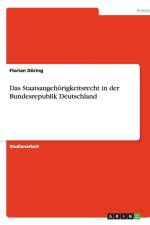 Das Staatsangehoerigkeitsrecht in der Bundesrepublik Deutschland af Florian Doring