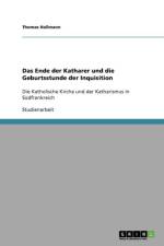 Ende der Katharer und die Geburtsstunde der Inquisition af Thomas Hallmann
