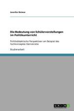 Die Bedeutung von Schulervorstellungen im Politikunterricht af Jennifer Reimer