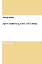 Sport-Marketing. Eine Einfuhrung af Ronny Wendt