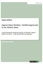 Jugend, Islam, Muslime - Einfuhrungsstunde in die Einheit Islam af Dajana Geffken