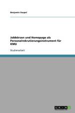 Jobboersen und Homepage als Personalrekrutierungsinstrument fur KMU af Benjamin Vaupel