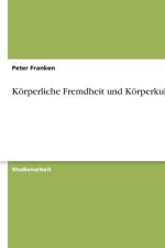 Koerperliche Fremdheit und Koerperkult af Peter Franken