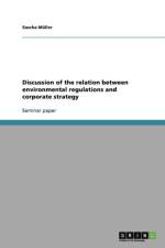 Discussion of the Relation Between Environmental Regulations and Corporate Strategy af Sascha Müller