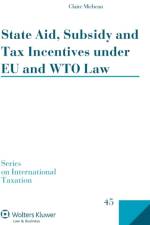 State Aid, Subsidy and Tax Incentives under EU and WTO Law af Claire Micheau