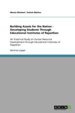 Building Assets for the Nation - Developing Students Through Educational Institutes of Rajasthan af Ashish Mathur
