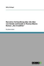 Narrative Verhandlung Uber Die Idee Von Sunde Und Gnade in Thomas Manns Roman 