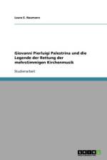 Giovanni Pierluigi Palestrina Und Die Legende Der Rettung Der Mehrstimmigen Kirchenmusik af Laura E Naumann