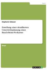 Erstellung einer detaillierten Unterrichtsplanung eines Bauch-Beine-Po-Kurses af Stephanie Gebauer