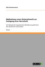Manahmen Einer Kolonialmacht Zur Festigung Ihrer Herrschaft af Otto Stammermann