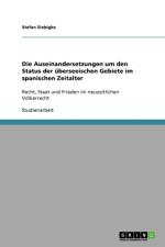 Auseinandersetzungen um den Status der uberseeischen Gebiete im spanischen Zeitalter af Stefan Siebigke