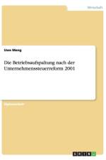 Die Betriebsaufspaltung nach der Unternehmenssteuerreform 2001 af Uwe Meng