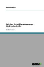 Geistiger Entwicklungsbogen Von Diedrich Bonhoffer af USA) Bauer